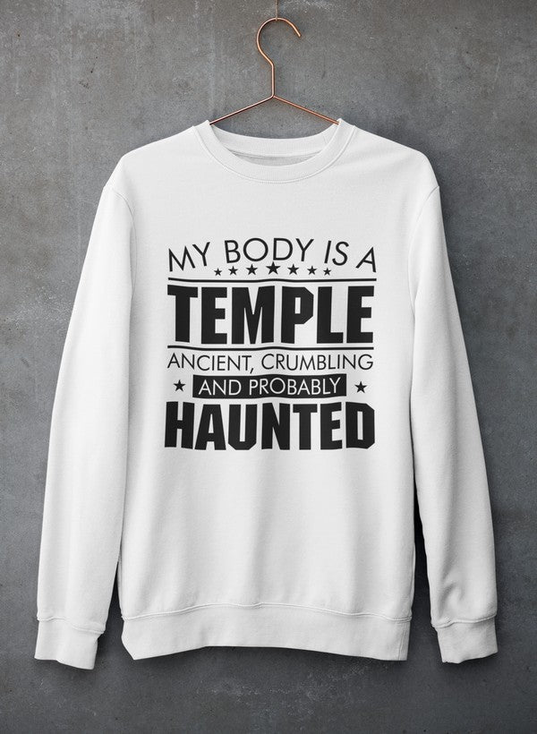 My Body Is A Temple Sweat Shirt